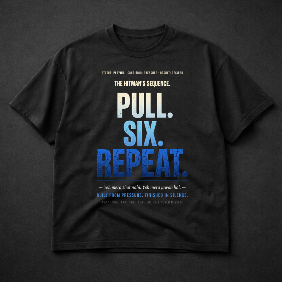 Rohit's "PULL-SIX-REPEAT" Oversized Edition