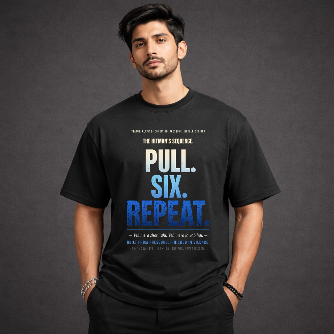 Rohit's "PULL-SIX-REPEAT" Oversized Edition