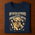 No Privacy with a Golden Retriever Tshirt