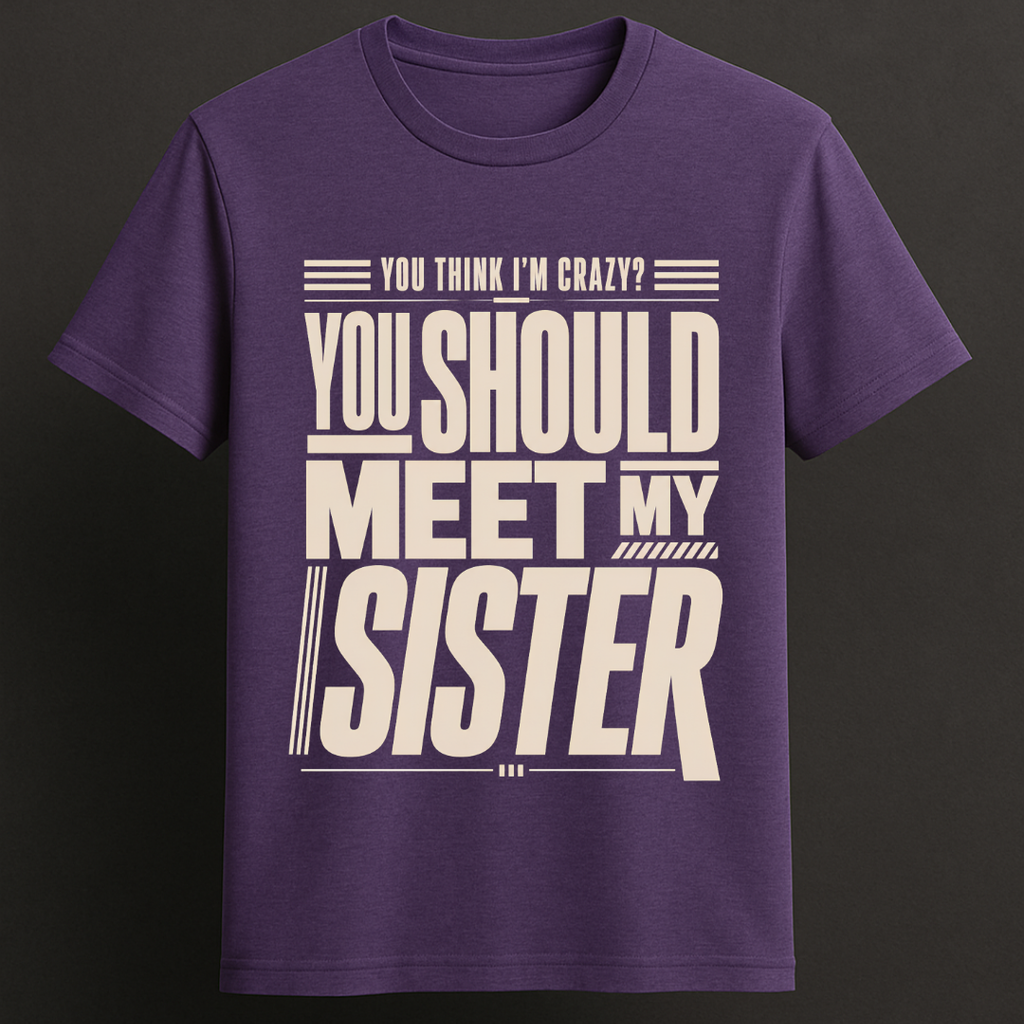 Meet My Sister T-shirt