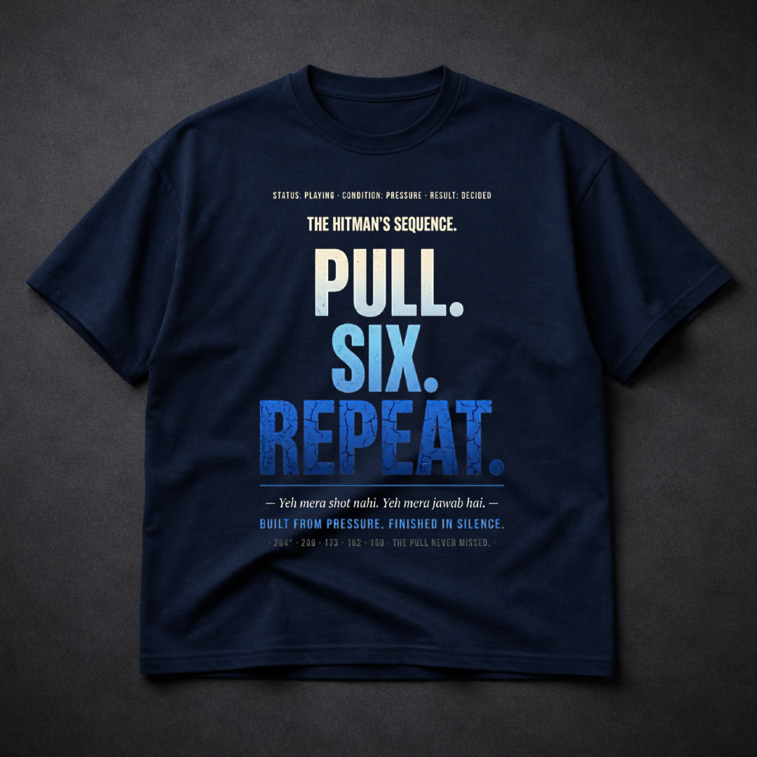 Rohit's "PULL-SIX-REPEAT" Oversized Edition