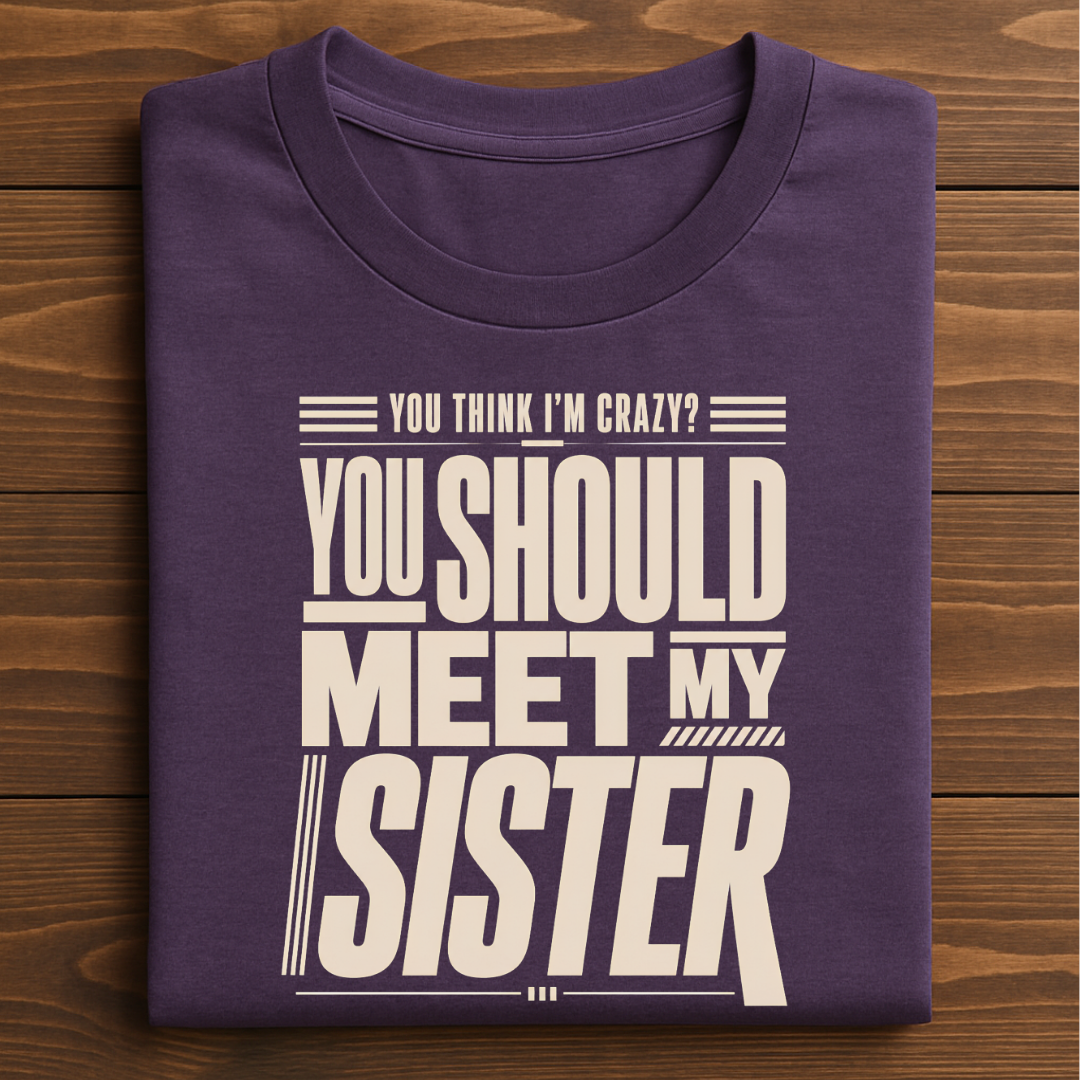 Meet My Sister T-shirt