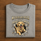 No Privacy with a Golden Retriever Tshirt