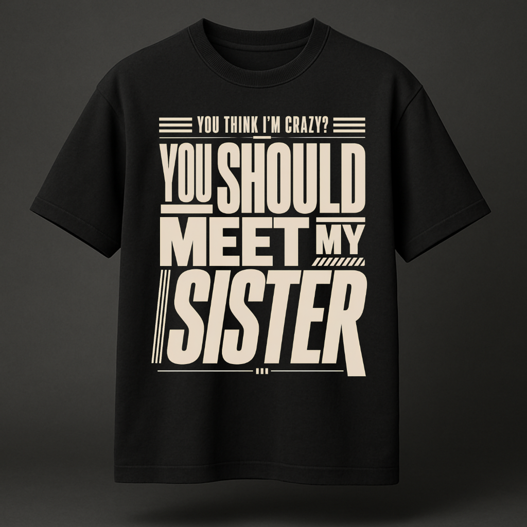 Meet My Sister T-shirt
