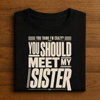 Meet My Sister T-shirt