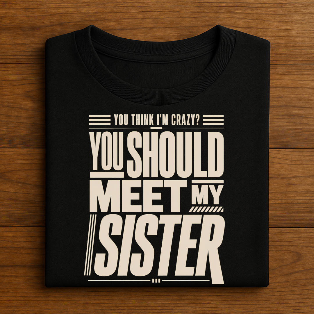Meet My Sister T-shirt