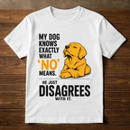 My Dog Disagrees Tee