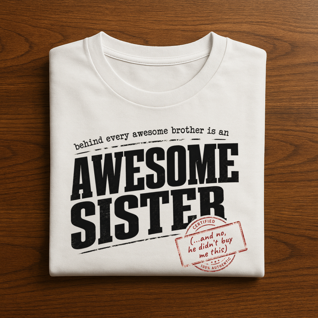 My Awesome Sister T-Shirt